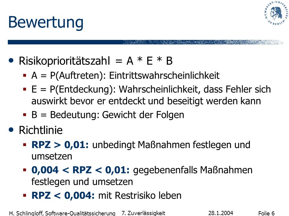 Bewertung Risikoprioritätszahl = A * E * B Richtlinie