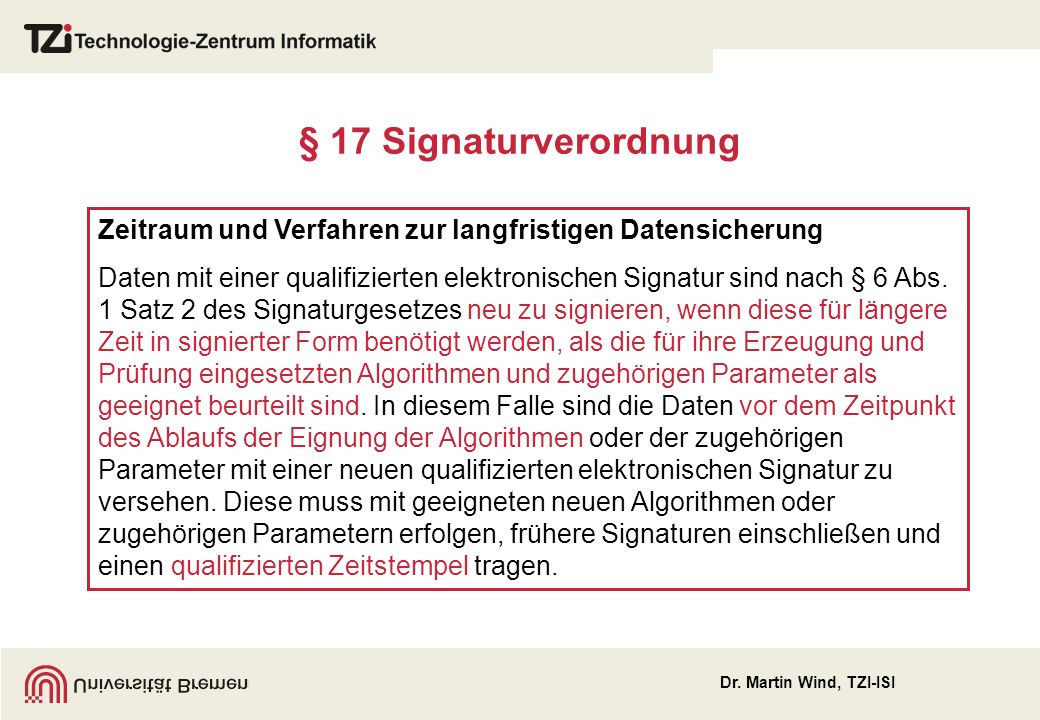 § 17 Signaturverordnung Zeitraum und Verfahren zur langfristigen Datensicherung.
