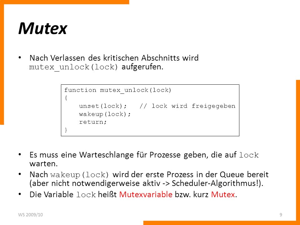 Mutex Nach Verlassen des kritischen Abschnitts wird mutex_unlock(lock) aufgerufen.