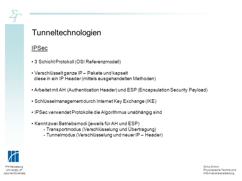 Tunneltechnologien IPSec 3 Schicht Protokoll (OSI Referenzmodell)