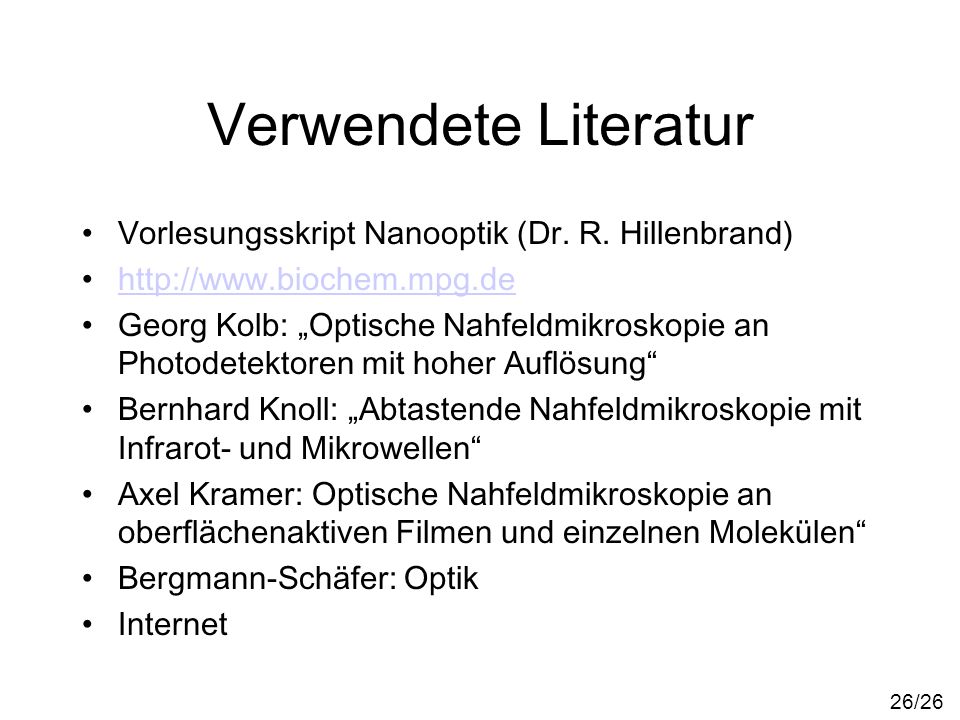 Verwendete Literatur Vorlesungsskript Nanooptik (Dr. R. Hillenbrand)