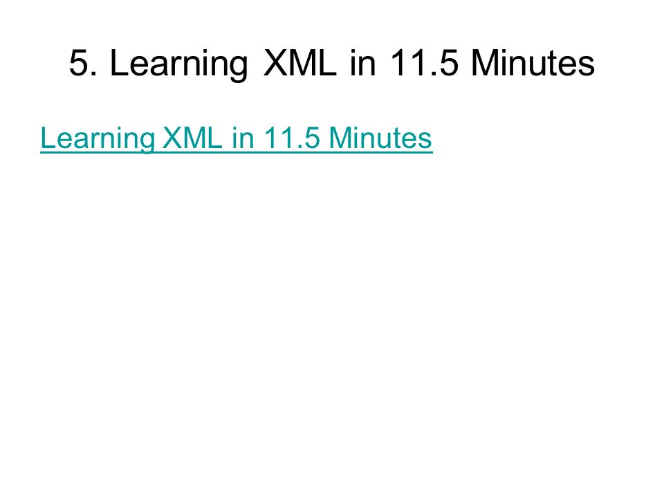 5. Learning XML in 11.5 Minutes