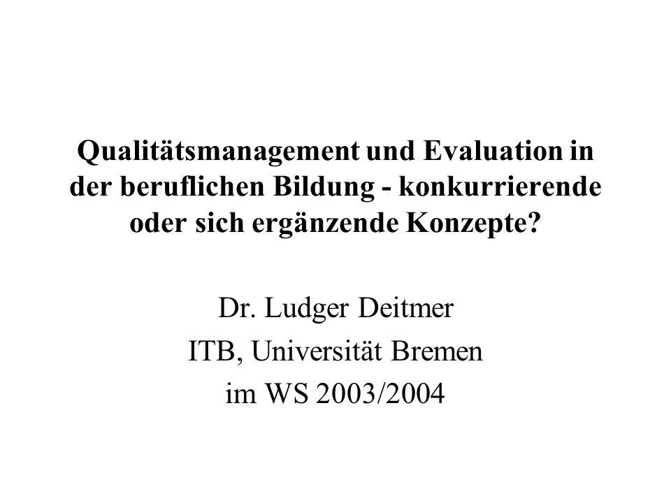 Dr. Ludger Deitmer ITB, Universität Bremen im WS 2003/2004