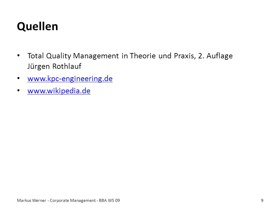 Quellen Total Quality Management in Theorie und Praxis, 2. Auflage Jürgen Rothlauf.