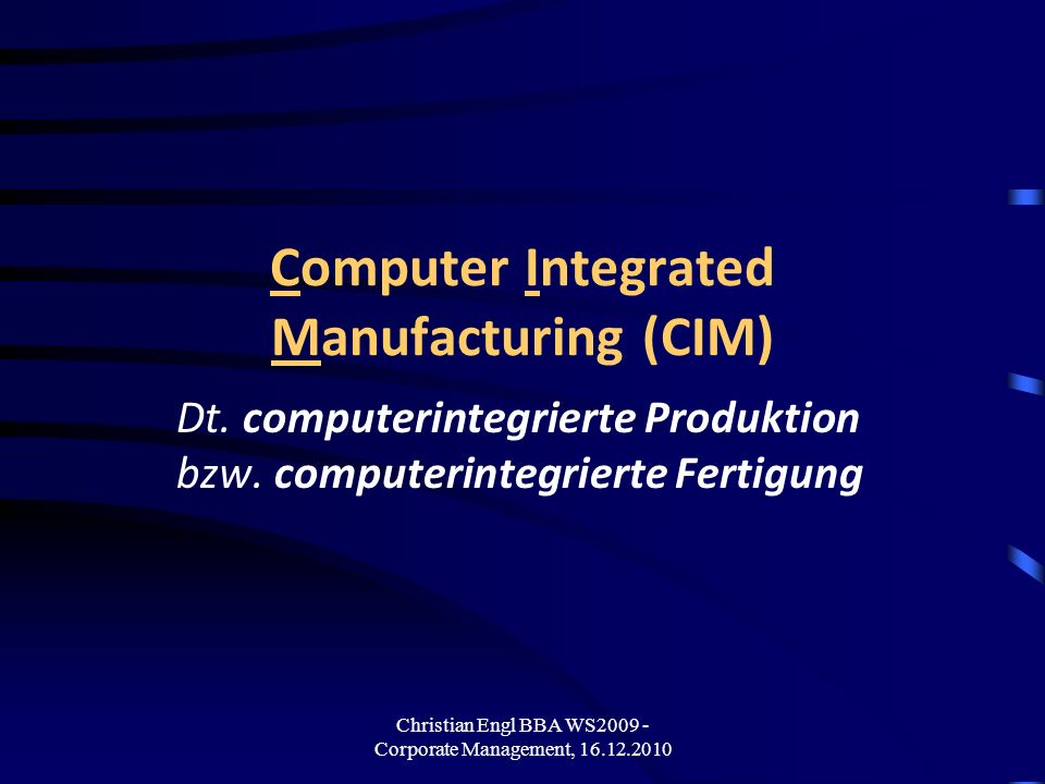 Computer Integrated Manufacturing (CIM)