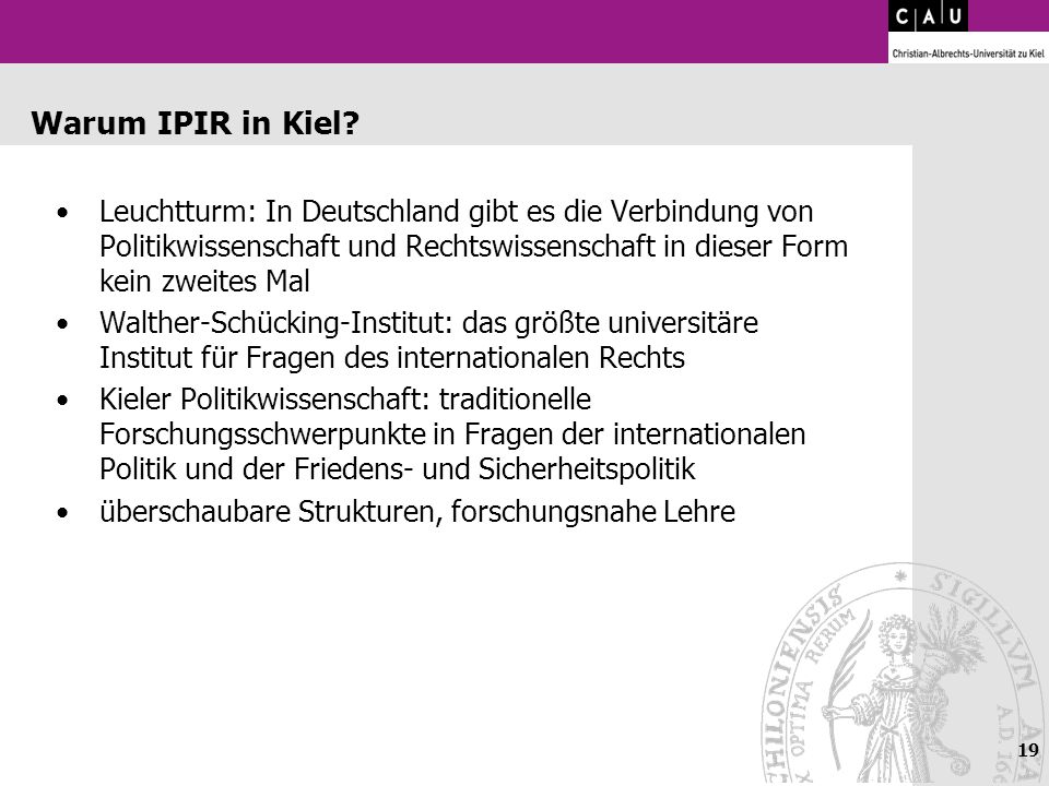Warum IPIR in Kiel Leuchtturm: In Deutschland gibt es die Verbindung von Politikwissenschaft und Rechtswissenschaft in dieser Form kein zweites Mal.