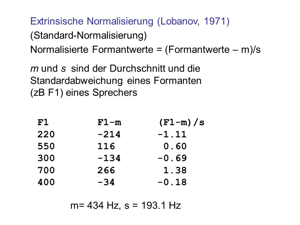 Extrinsische Normalisierung (Lobanov, 1971)