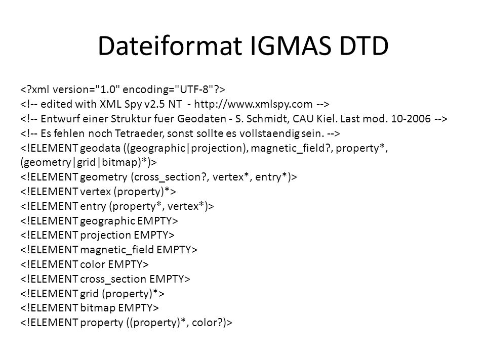 Dateiformat IGMAS DTD < xml version= 1.0 encoding= UTF-8 >