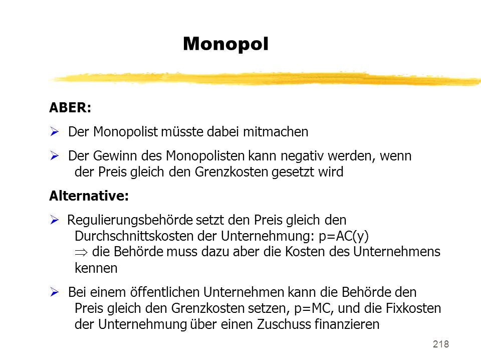 Monopol ABER: Der Monopolist müsste dabei mitmachen