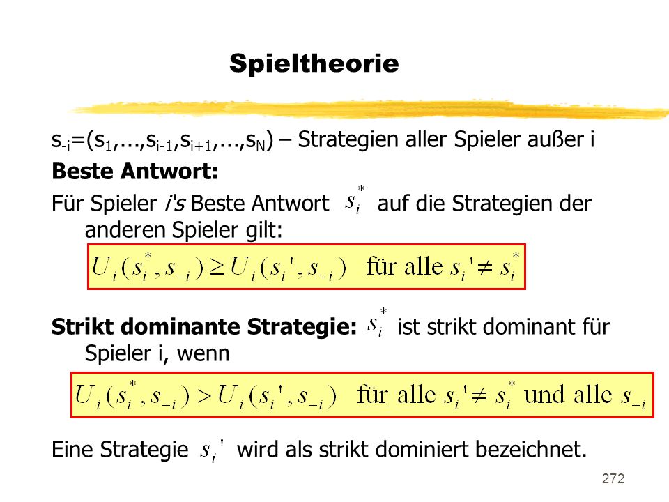 Spieltheorie s-i=(s1,...,si-1,si+1,...,sN) – Strategien aller Spieler außer i. Beste Antwort: