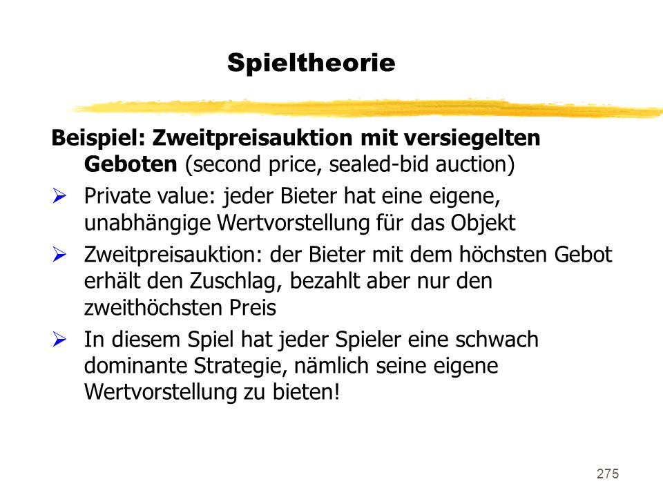 Spieltheorie Beispiel: Zweitpreisauktion mit versiegelten Geboten (second price, sealed-bid auction)