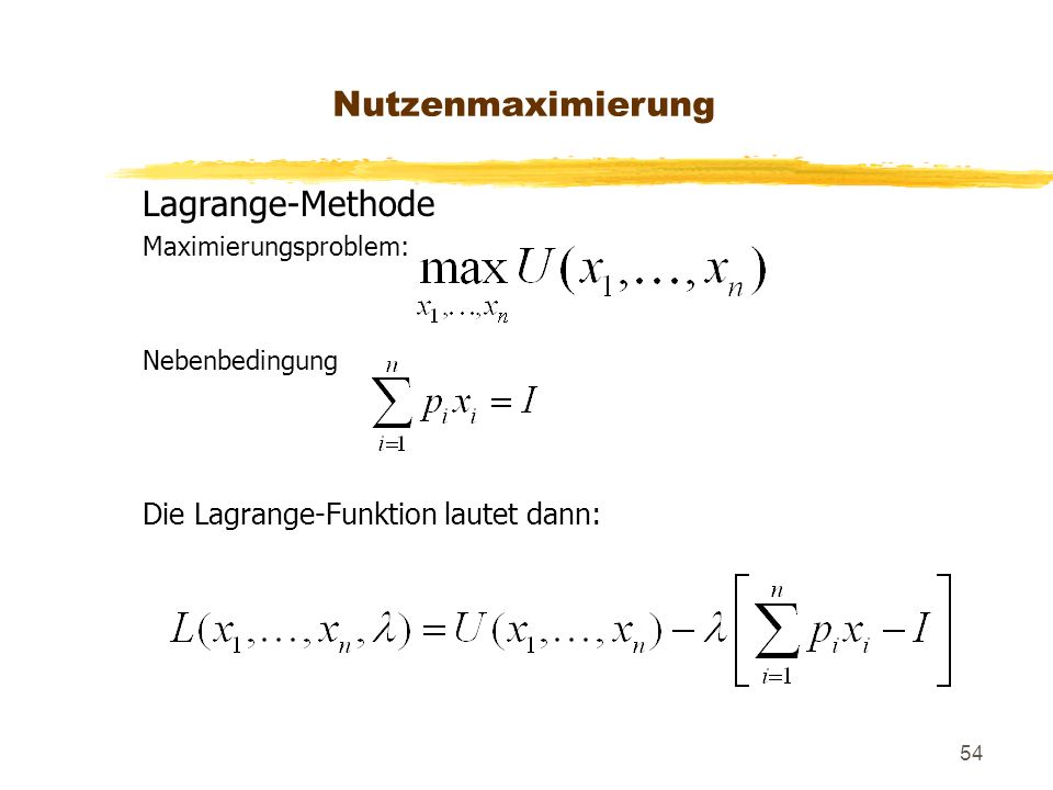 Nutzenmaximierung Lagrange-Methode Die Lagrange-Funktion lautet dann: