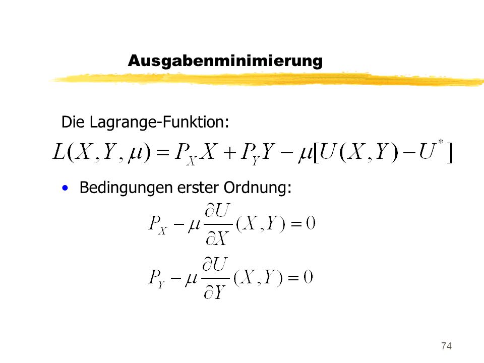Ausgabenminimierung Die Lagrange-Funktion: Bedingungen erster Ordnung: