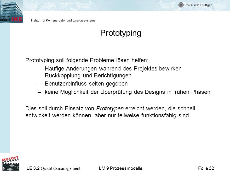 Prototyping Prototyping soll folgende Probleme lösen helfen:
