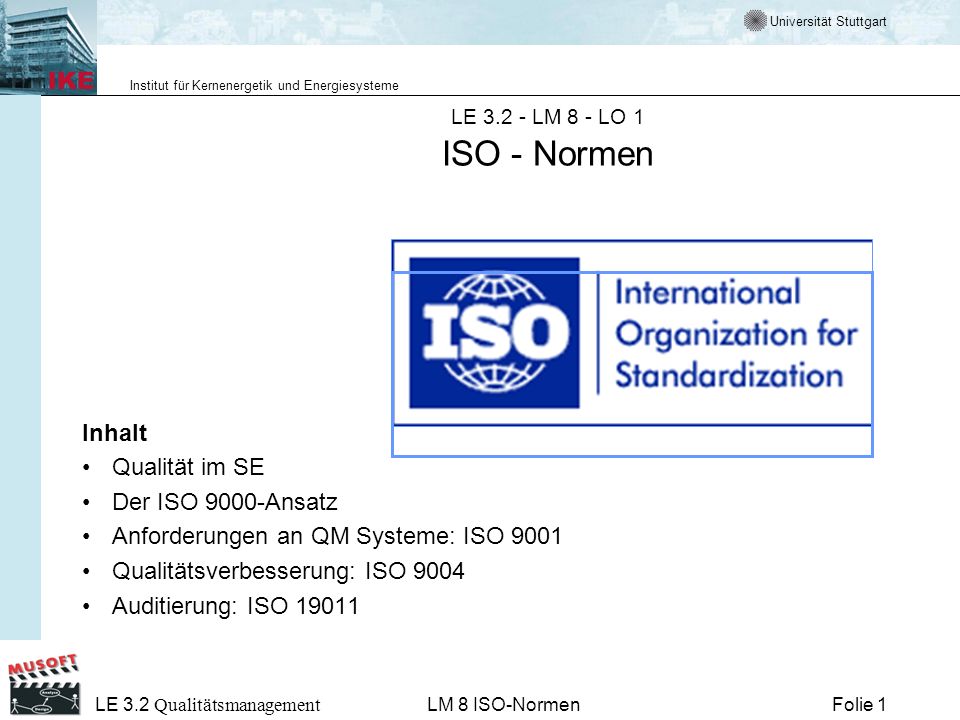 Anforderungen an QM Systeme: ISO 9001 Qualitätsverbesserung: ISO 9004