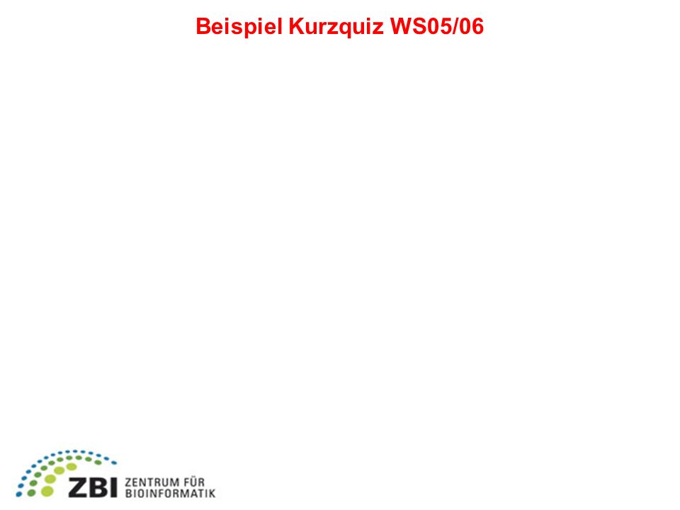 Beispiel Kurzquiz WS05/06