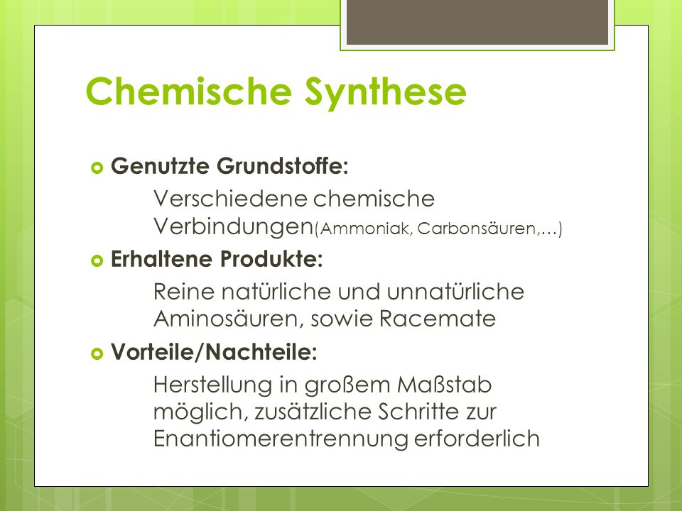 Chemische Synthese Genutzte Grundstoffe: