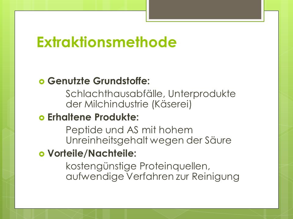 Extraktionsmethode Genutzte Grundstoffe: