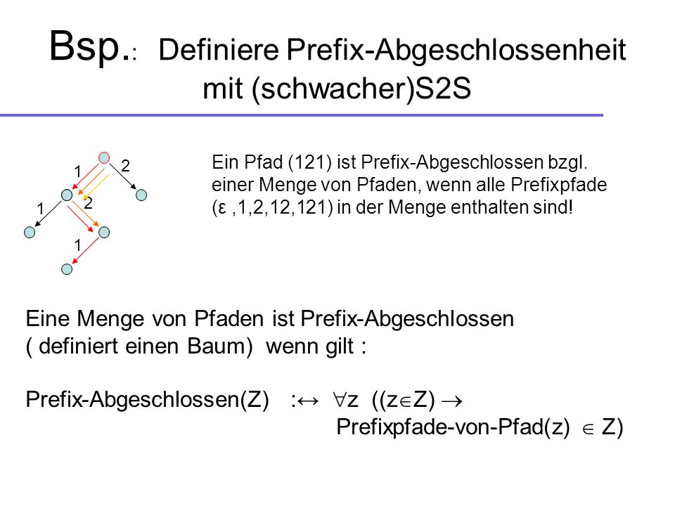 Bsp.: Definiere Prefix-Abgeschlossenheit mit (schwacher)S2S