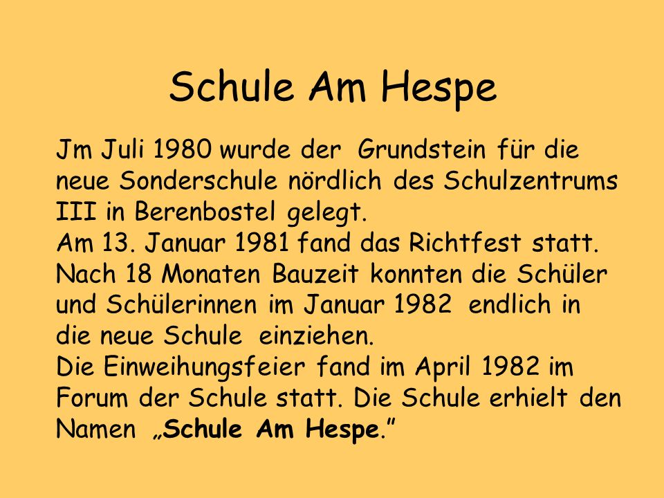 Schule Am Hespe Jm Juli 1980 wurde der Grundstein für die neue Sonderschule nördlich des Schulzentrums III in Berenbostel gelegt.