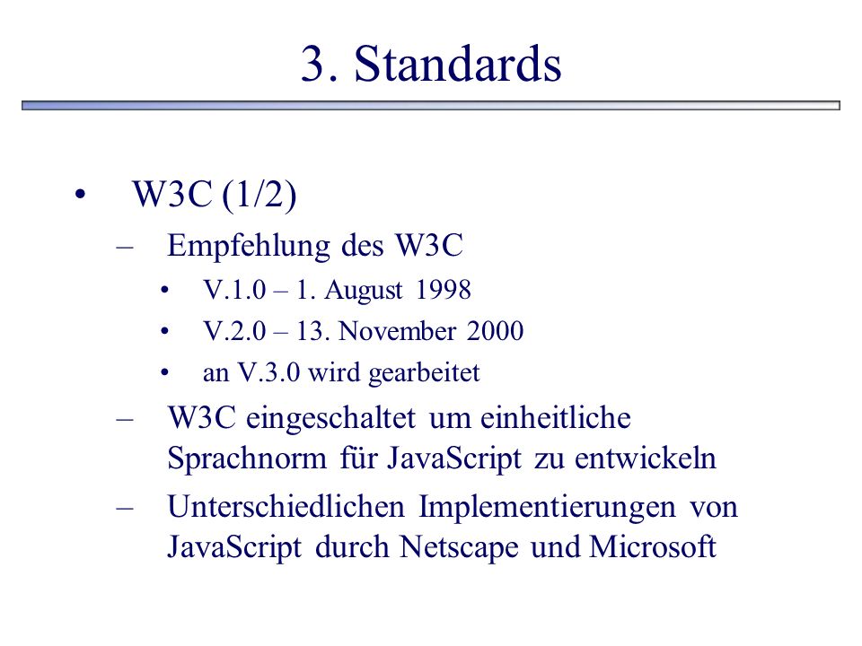3. Standards W3C (1/2) Empfehlung des W3C