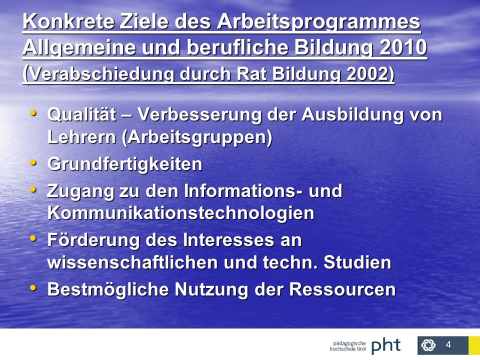Konkrete Ziele des Arbeitsprogrammes Allgemeine und berufliche Bildung 2010 (Verabschiedung durch Rat Bildung 2002)