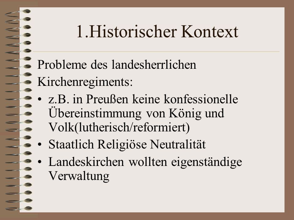 1.Historischer Kontext Probleme des landesherrlichen Kirchenregiments: