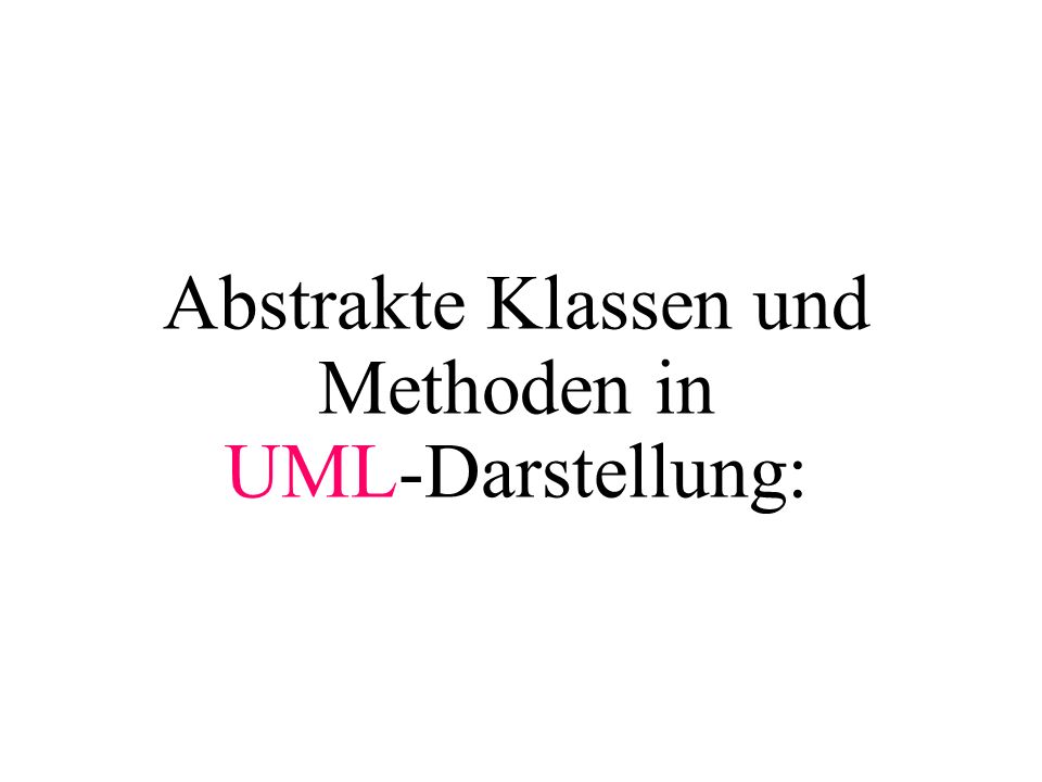 Abstrakte Klassen und Methoden in UML-Darstellung: