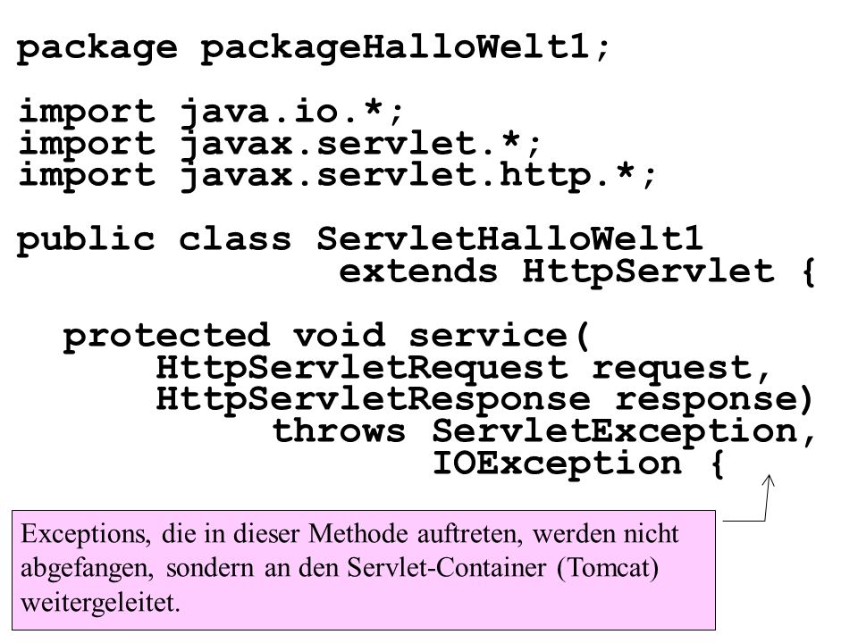 package packageHalloWelt1; import java.io.*; import javax.servlet.*;