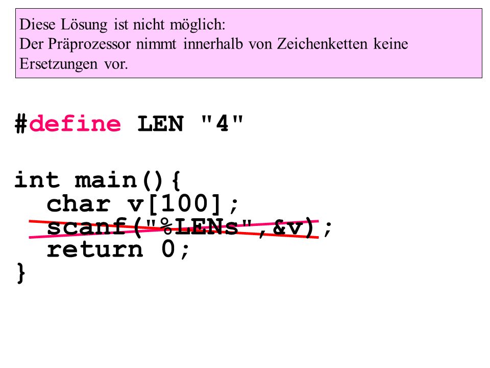 char v[100]; scanf( %LENs ,&v); return 0; } #define LEN 4