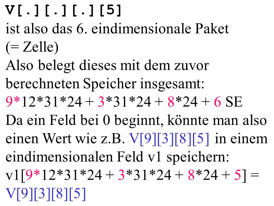 V[.][.][.][5] ist also das 6. eindimensionale Paket (= Zelle)