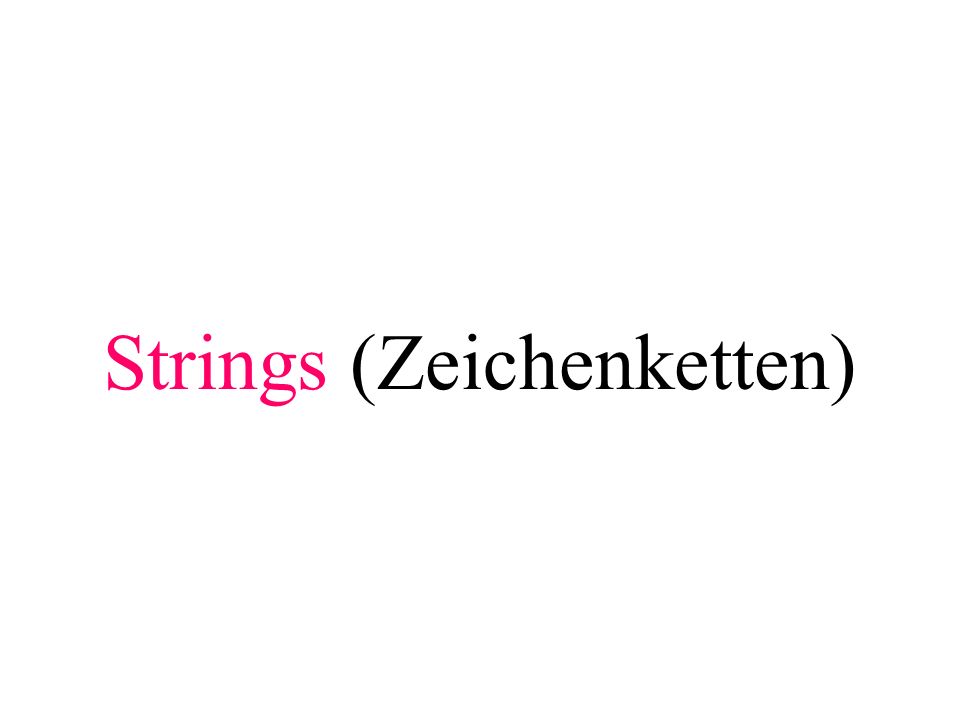 Strings (Zeichenketten)