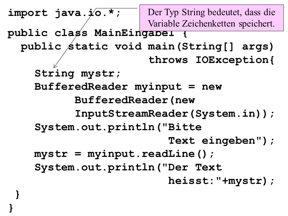 Der Typ String bedeutet, dass die Variable Zeichenketten speichert.