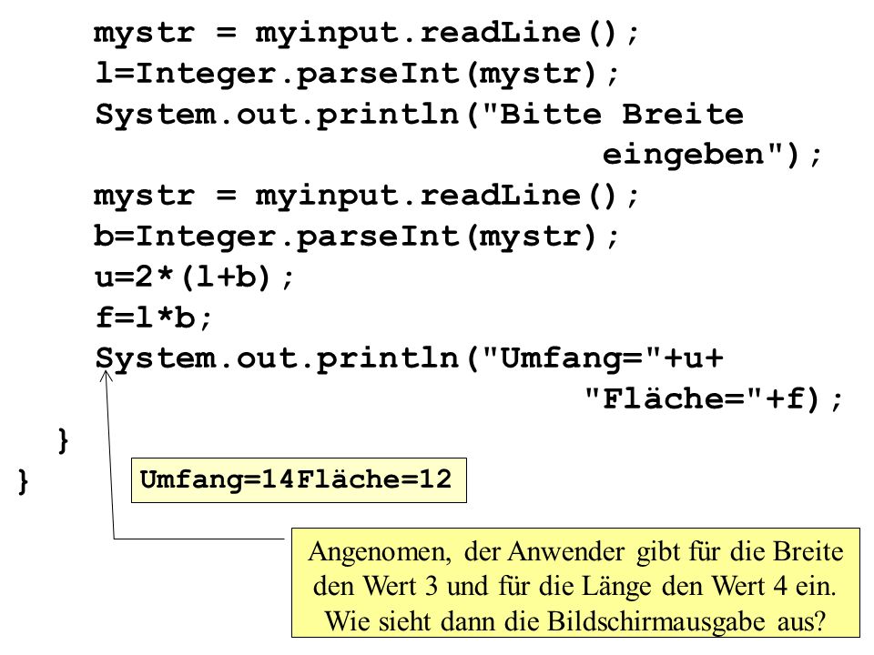 mystr = myinput. readLine(); l=Integer. parseInt(mystr); System. out