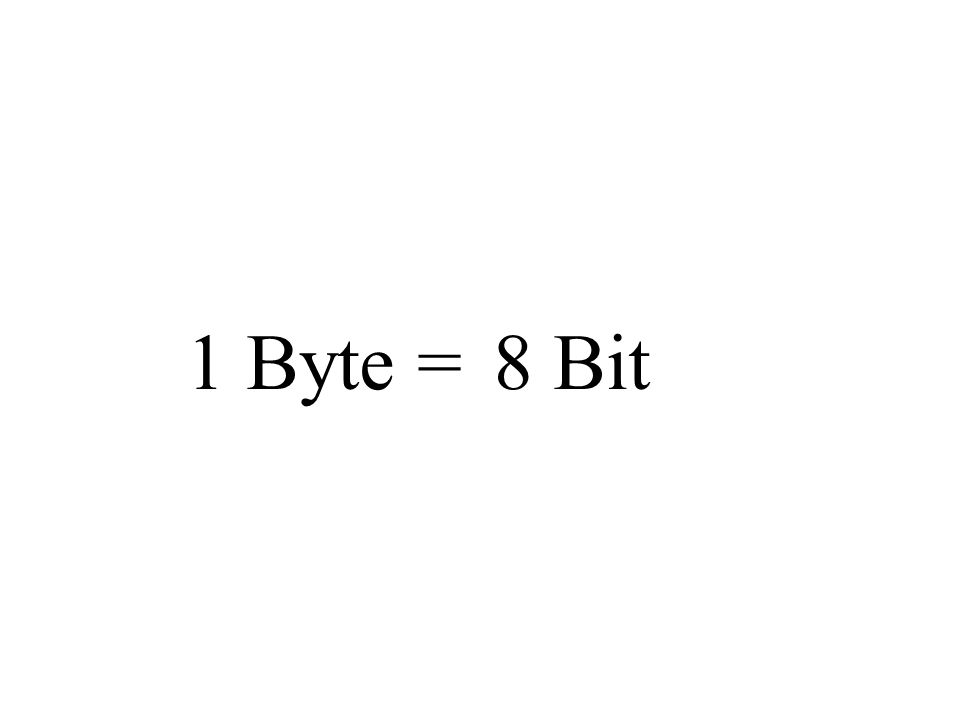 1 Byte = 8 Bit Weiter mit PP.