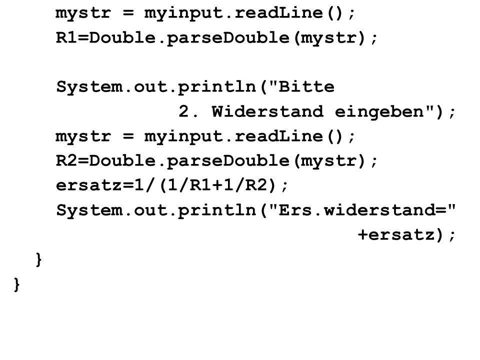 mystr = myinput.readLine(); R1=Double.parseDouble(mystr);