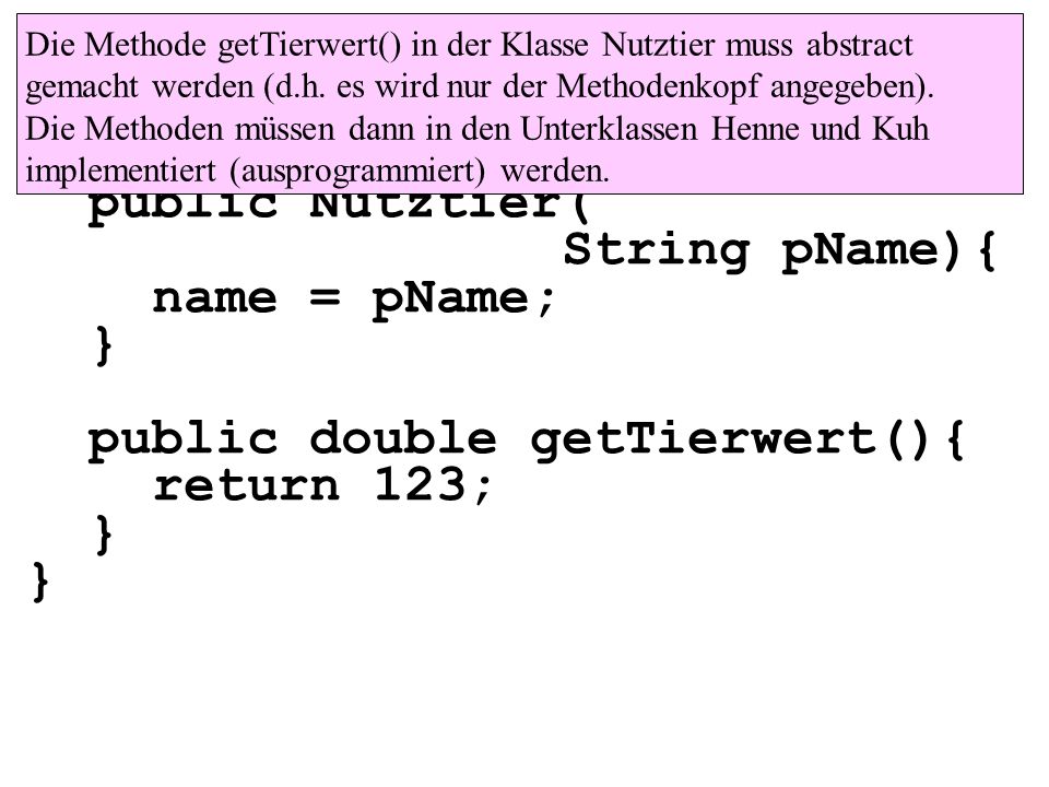 public double getTierwert(){ return 123;