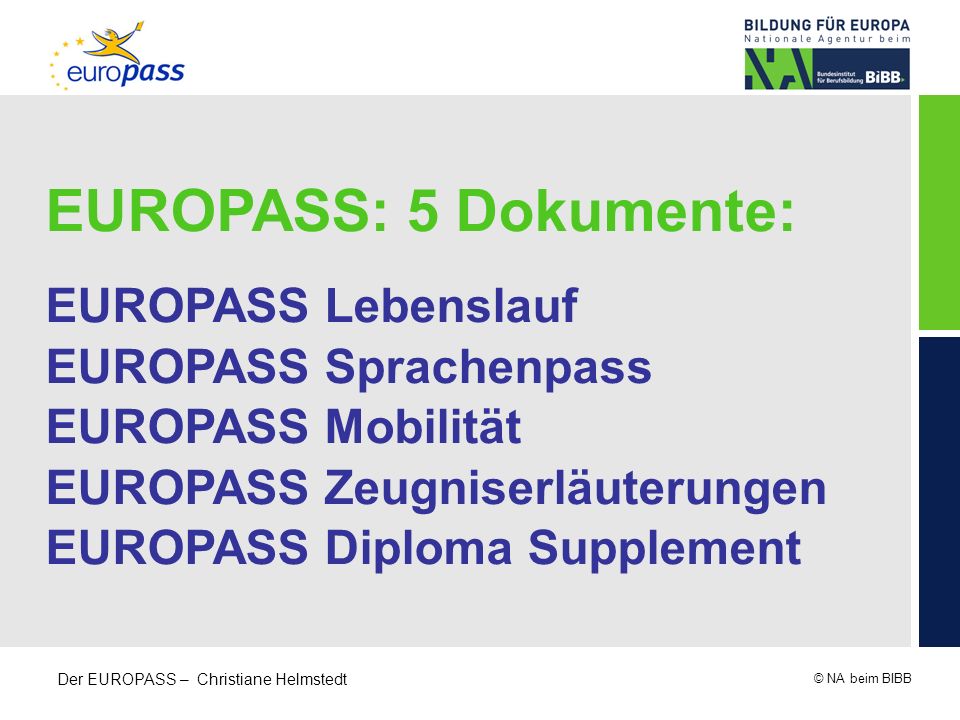 EUROPASS: 5 Dokumente: EUROPASS Lebenslauf EUROPASS Sprachenpass