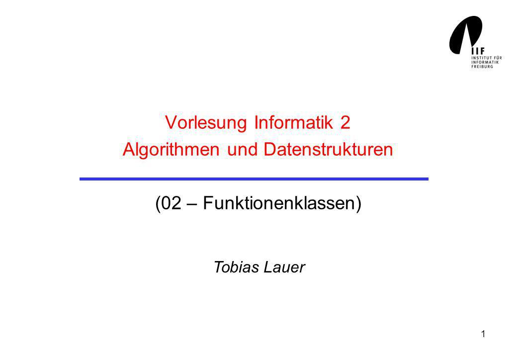 Vorlesung Informatik 2 Algorithmen und Datenstrukturen (02 – Funktionenklassen)