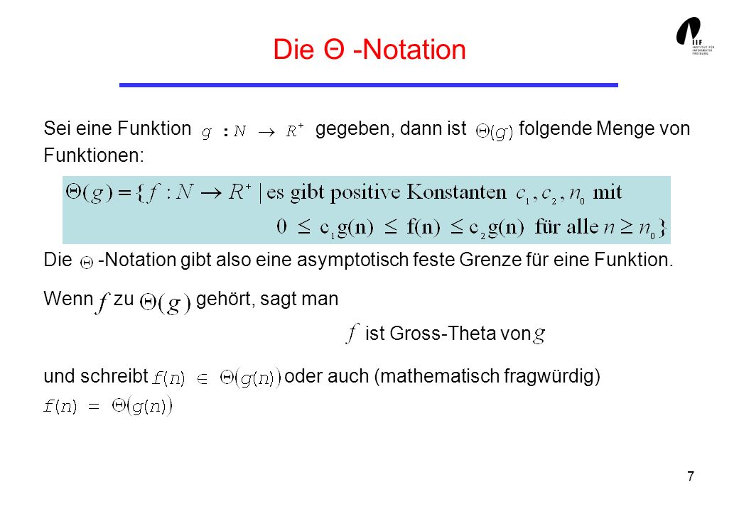 Die Θ -Notation Sei eine Funktion gegeben, dann ist folgende Menge von Funktionen: