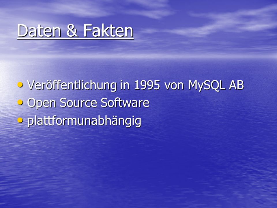 Daten & Fakten Veröffentlichung in 1995 von MySQL AB