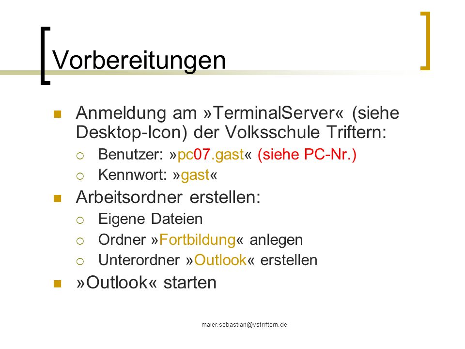 Vorbereitungen Anmeldung am »TerminalServer« (siehe Desktop-Icon) der Volksschule Triftern: Benutzer: »pc07.gast« (siehe PC-Nr.)