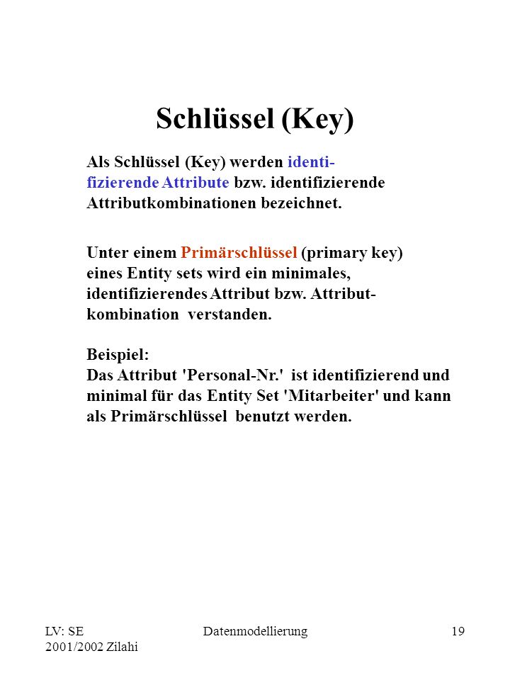 Schlüssel (Key) Als Schlüssel (Key) werden identi-