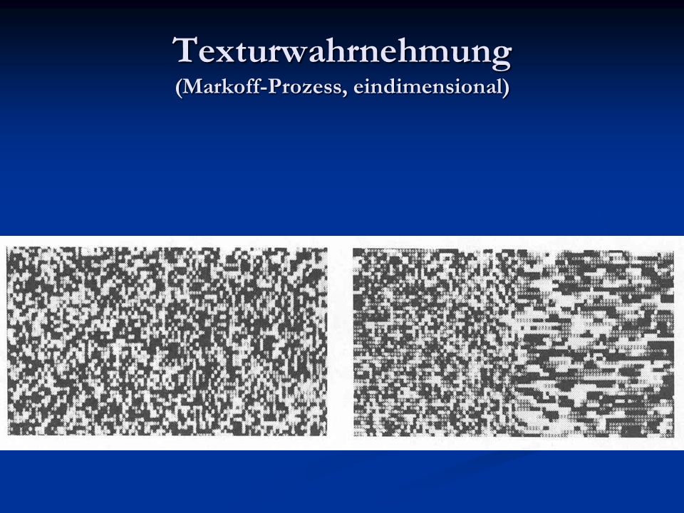 Texturwahrnehmung (Markoff-Prozess, eindimensional)
