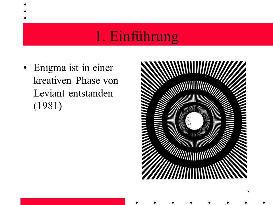 1. Einführung Enigma ist in einer kreativen Phase von Leviant entstanden (1981)