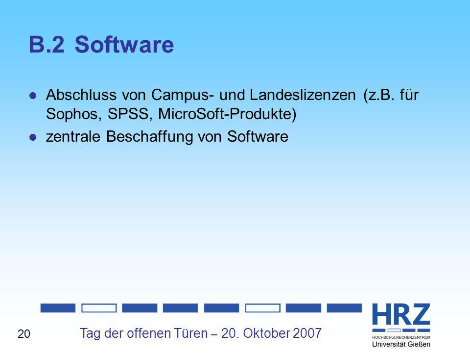 B.2 Software Abschluss von Campus- und Landeslizenzen (z.B. für Sophos, SPSS, MicroSoft-Produkte) zentrale Beschaffung von Software.