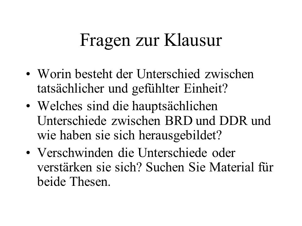Fragen zur Klausur Worin besteht der Unterschied zwischen tatsächlicher und gefühlter Einheit