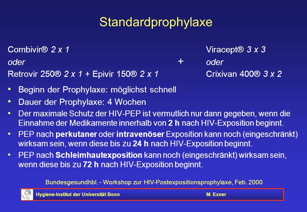 Standardprophylaxe Combivir® 2 x 1 Viracept® 3 x 3 oder + oder