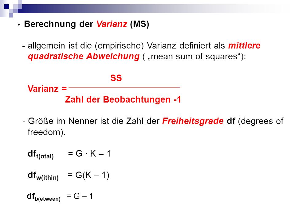 quadratische Abweichung ( „mean sum of squares ): SS Varianz =