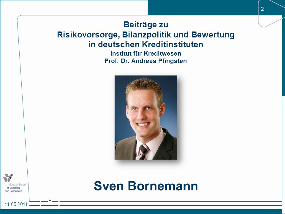 Beiträge zu Risikovorsorge, Bilanzpolitik und Bewertung in deutschen Kreditinstituten Institut für Kreditwesen Prof. Dr. Andreas Pfingsten